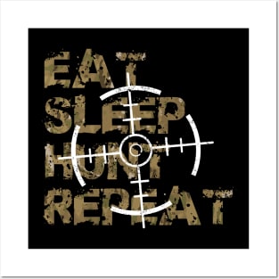 EAT SLEEP HUNT REPEAT Posters and Art